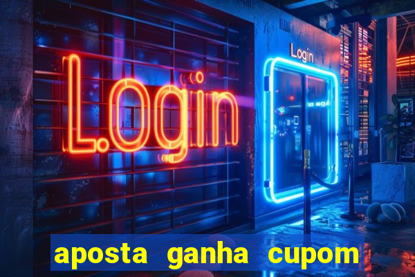 aposta ganha cupom 5 reais